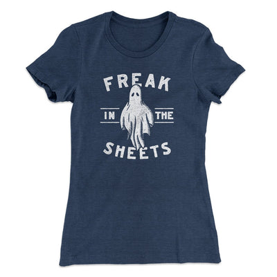 Freak In The Sheets Women's T-Shirt Indigo | Funny Shirt from Famous In Real Life