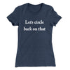 Let’s Circle Back On That Funny Women's T-Shirt Indigo | Funny Shirt from Famous In Real Life