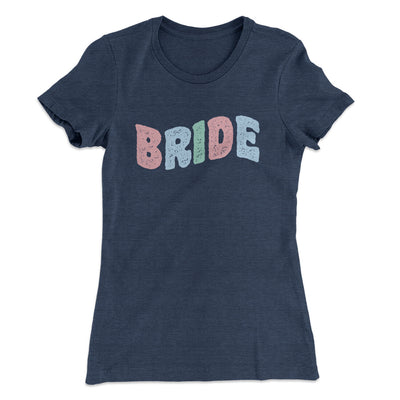 Bride Women's T-Shirt Indigo | Funny Shirt from Famous In Real Life