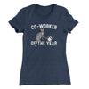 Co-Worker Of The Year Funny Women's T-Shirt Indigo | Funny Shirt from Famous In Real Life