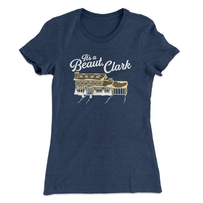 Its A Beaut Clark Women's T-Shirt Indigo | Funny Shirt from Famous In Real Life