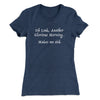Another Glorious Morning Women's T-Shirt Indigo | Funny Shirt from Famous In Real Life