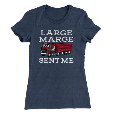 Large Marge Sent Me Women's T-Shirt Indigo | Funny Shirt from Famous In Real Life