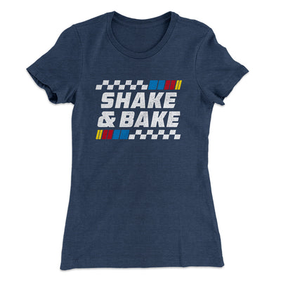 Shake And Bake Women's T-Shirt Indigo | Funny Shirt from Famous In Real Life