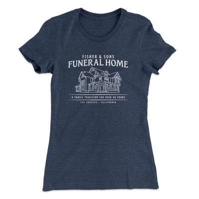 Fisher And Sons Funeral Home Women's T-Shirt Indigo | Funny Shirt from Famous In Real Life