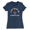 Catch You On The Flippity Flip Women's T-Shirt Indigo | Funny Shirt from Famous In Real Life