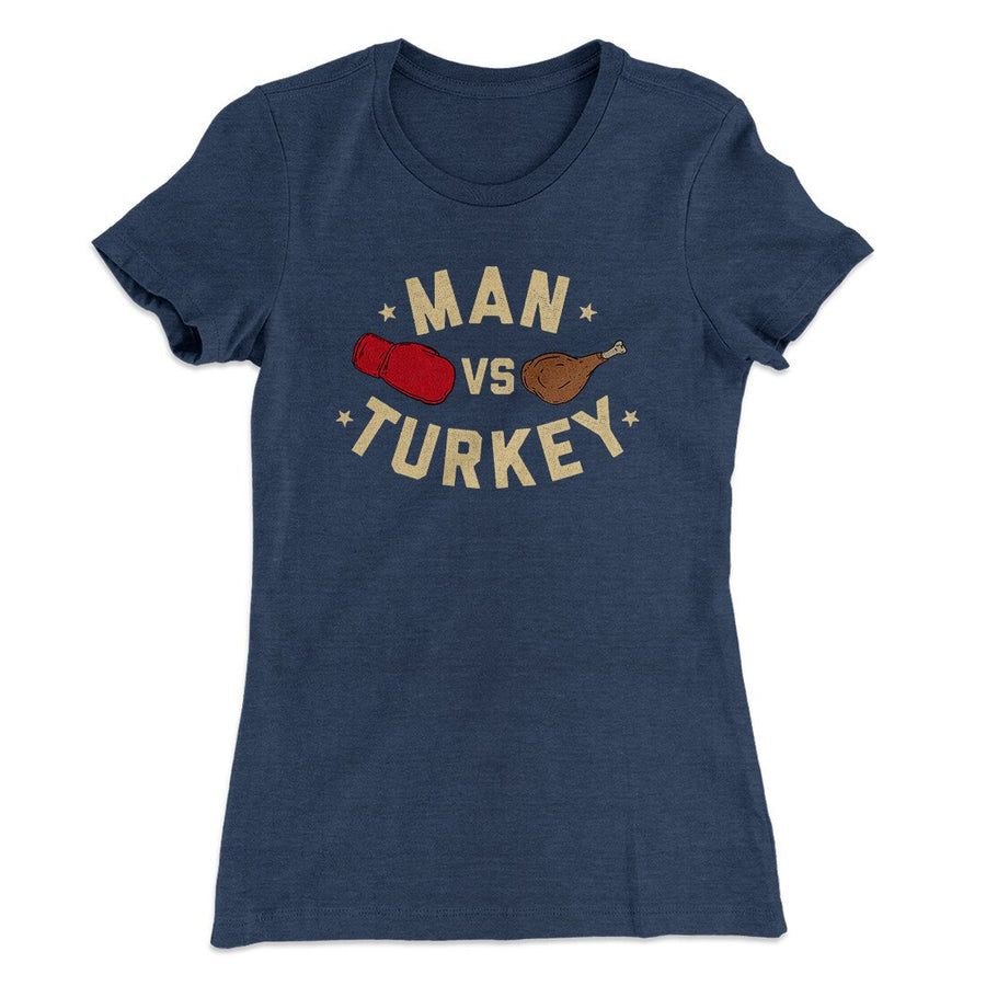 Man Vs Turkey Funny Thanksgiving Women's T-Shirt | Funny Shirt from Famous In Real Life