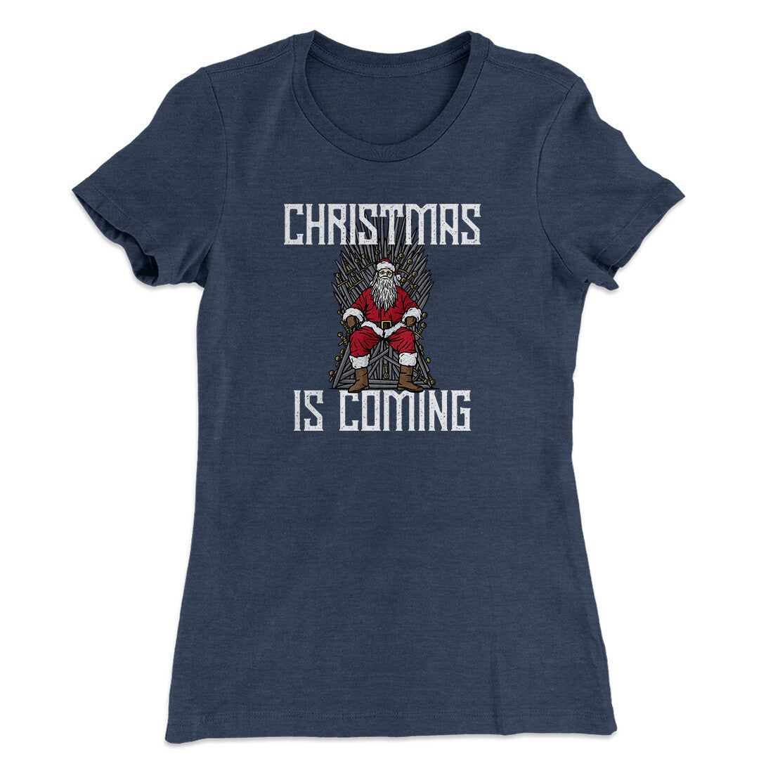 Christmas Is Coming Women's T-Shirt | Funny Shirt from Famous In Real Life