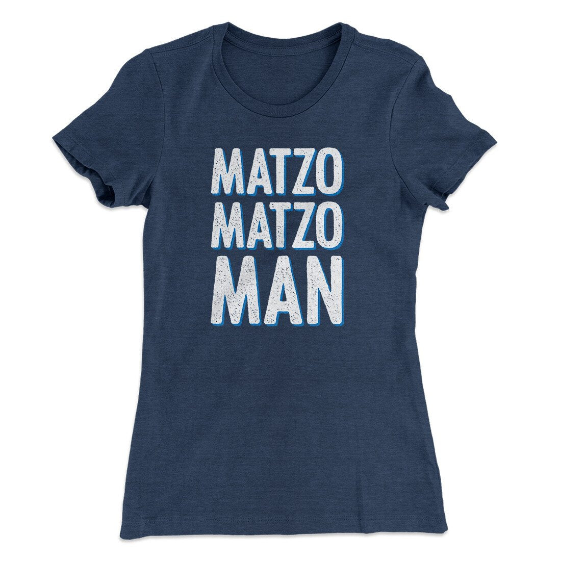 Matzo Matzo Man Women's T-Shirt | Funny Shirt from Famous In Real Life
