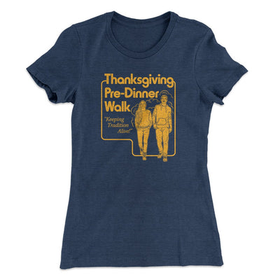 Thanksgiving Pre-Dinner Walk Funny Thanksgiving Women's T-Shirt Indigo | Funny Shirt from Famous In Real Life