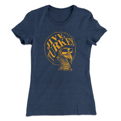 Jive Turkey Funny Thanksgiving Women's T-Shirt Indigo | Funny Shirt from Famous In Real Life