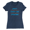 Don't Cross Streams Women's T-Shirt Indigo | Funny Shirt from Famous In Real Life
