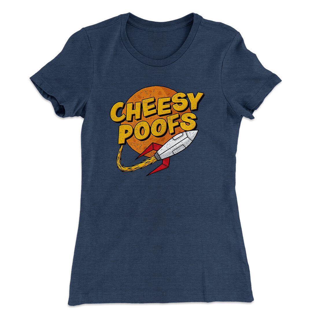 Cheesy Poofs Women's T-Shirt | Funny Shirt from Famous In Real Life
