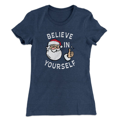 Believe In Yourself Women's T-Shirt Indigo | Funny Shirt from Famous In Real Life