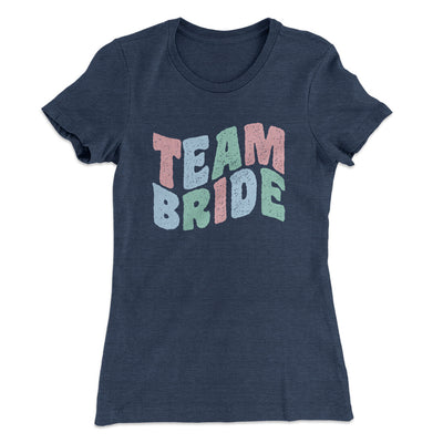 Team Bride Women's T-Shirt Indigo | Funny Shirt from Famous In Real Life