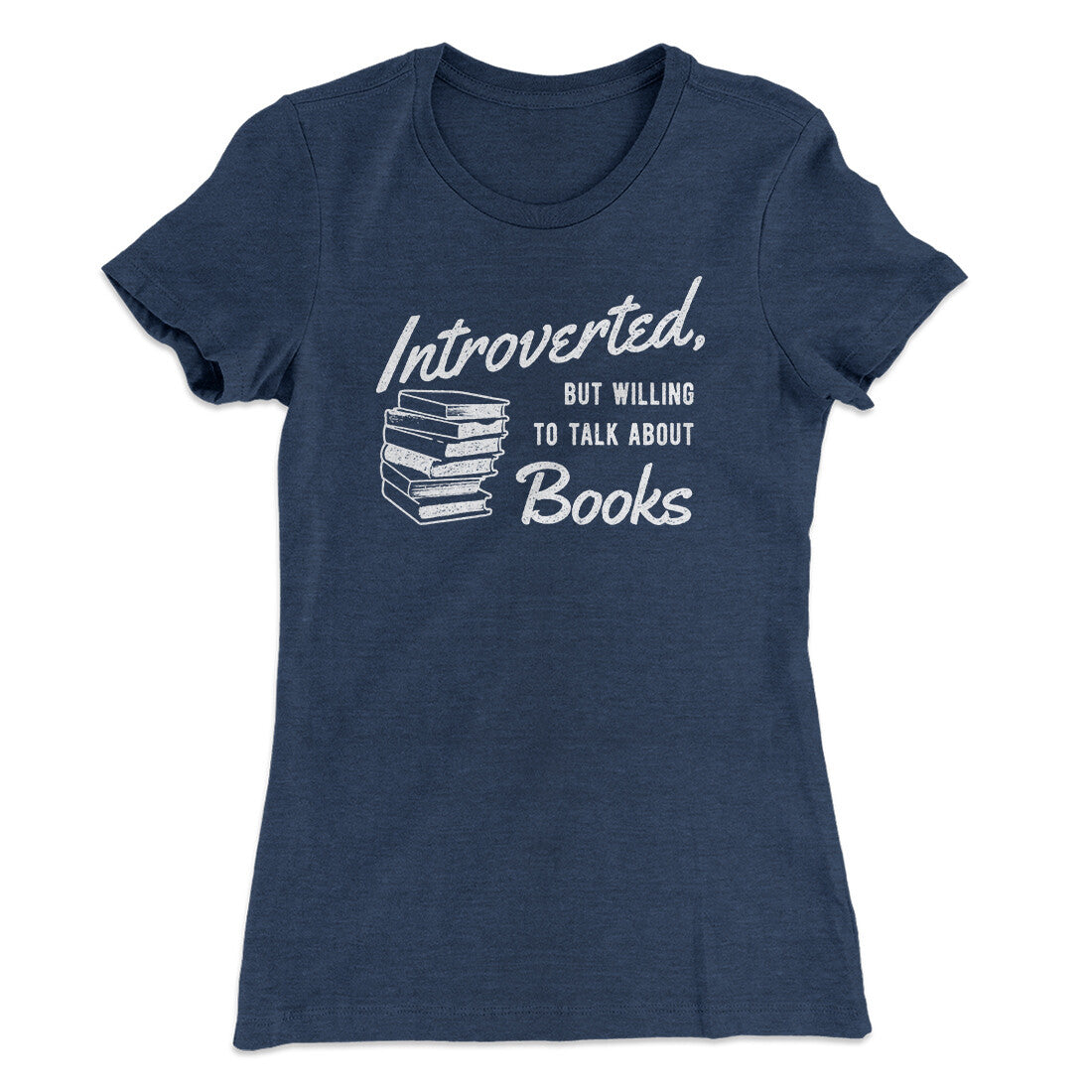 Introverted But Willing To Talk About Books Funny Women's T-Shirt | Funny Shirt from Famous In Real Life
