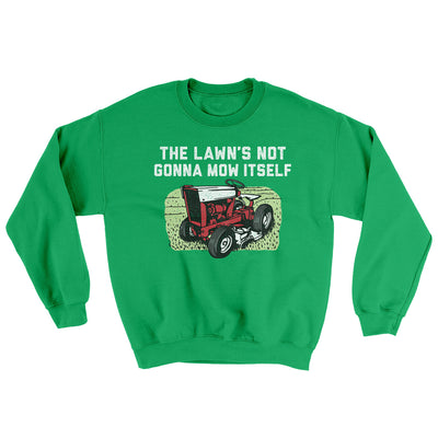 The Lawn's Not Gonna Mow Itself Ugly Sweater Irish Green | Funny Shirt from Famous In Real Life