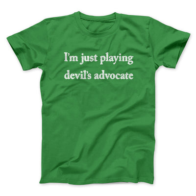 I’m Just Playing Devil’s Advocate Funny Men/Unisex T-Shirt Irish Green | Funny Shirt from Famous In Real Life