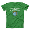 Stop Staring At My Package Men/Unisex T-Shirt Irish Green | Funny Shirt from Famous In Real Life