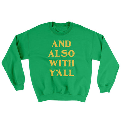 And Also With Yall Ugly Sweater Irish Green | Funny Shirt from Famous In Real Life