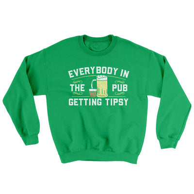 Everybody In The Pub Is Getting Tipsy Ugly Sweater Irish Green | Funny Shirt from Famous In Real Life
