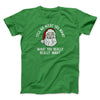 Tell Me What You Want, What You Really Really Want Men/Unisex T-Shirt Irish Green | Funny Shirt from Famous In Real Life