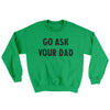 Go Ask Your Dad Ugly Sweater Irish Green | Funny Shirt from Famous In Real Life