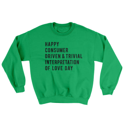 Happy Consumer Driven Love Day Ugly Sweater Irish Green | Funny Shirt from Famous In Real Life