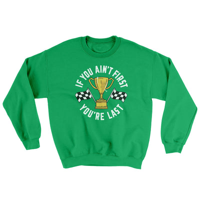 If You Ain’t First You’re Last Ugly Sweater Irish Green | Funny Shirt from Famous In Real Life