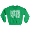 Hallelujah Holy Shit Where’s The Tylenol Ugly Sweater Irish Green | Funny Shirt from Famous In Real Life