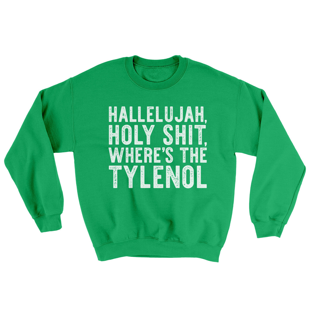Hallelujah Holy Shit Where’s The Tylenol Ugly Sweater | Funny Shirt from Famous In Real Life