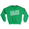 Irish Today, Hungover Tomorrow Ugly Sweater Irish Green | Funny Shirt from Famous In Real Life