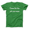 Dress For The Job You Want Men/Unisex T-Shirt Irish Green | Funny Shirt from Famous In Real Life