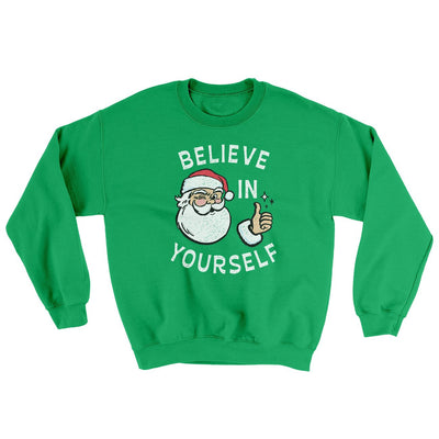 Believe In Yourself Ugly Sweater Irish Green | Funny Shirt from Famous In Real Life