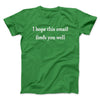 I Hope This Email Finds You Well Funny Men/Unisex T-Shirt Irish Green | Funny Shirt from Famous In Real Life