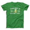 Everybody In The Pub Is Getting Tipsy Men/Unisex T-Shirt Irish Green | Funny Shirt from Famous In Real Life