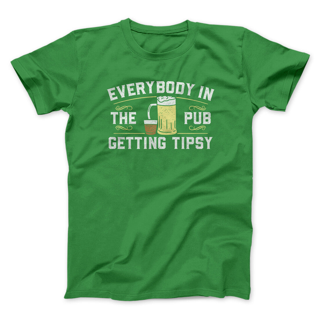 Everybody In The Pub Is Getting Tipsy Men/Unisex T-Shirt | Funny Shirt from Famous In Real Life