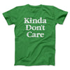 Kinda Don't Care Men/Unisex T-Shirt Irish Green | Funny Shirt from Famous In Real Life