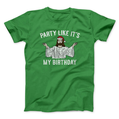 Party Like It's My Birthday Men/Unisex T-Shirt Irish Green | Funny Shirt from Famous In Real Life