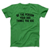 Be The Person Your Dog Thinks You Are Men/Unisex T-Shirt Irish Green | Funny Shirt from Famous In Real Life