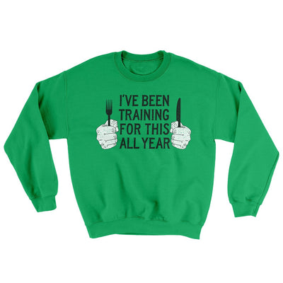 Ive Been Training For This All Year Ugly Sweater Irish Green | Funny Shirt from Famous In Real Life