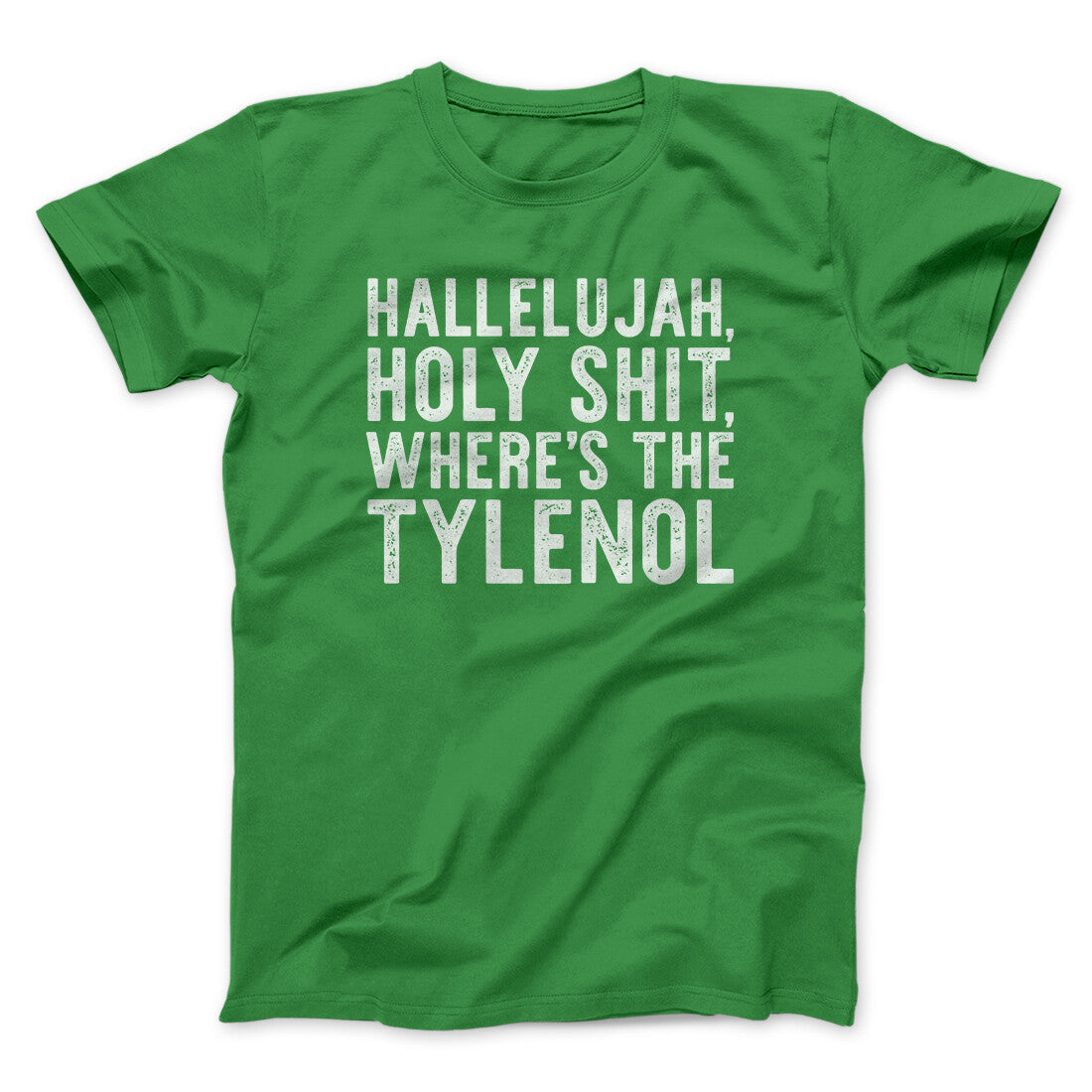 Hallelujah Holy Shit Where’s The Tylenol Funny Movie Men/Unisex T-Shirt | Funny Shirt from Famous In Real Life
