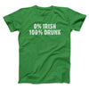 0 Percent Irish, 100 Percent Drunk Men/Unisex T-Shirt Irish Green | Funny Shirt from Famous In Real Life