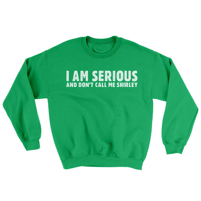 I Am Serious, And Don’t Call Me Shirley Ugly Sweater Irish Green | Funny Shirt from Famous In Real Life