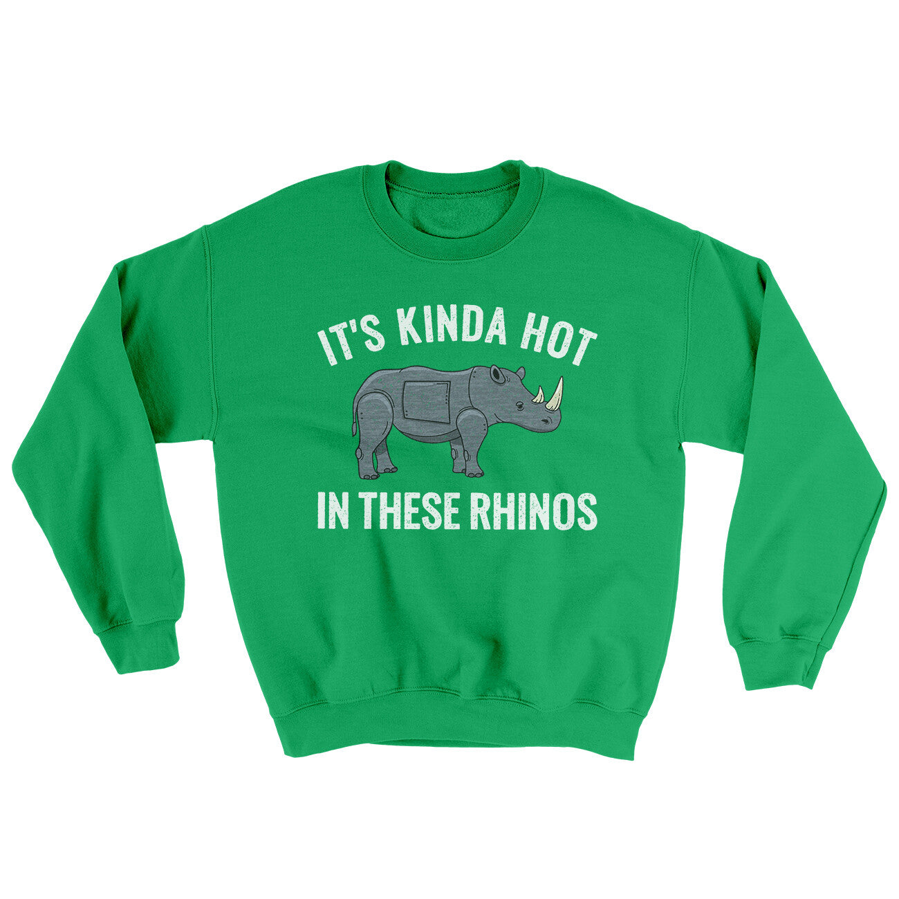 It's Kinda Hot In These Rhinos Ugly Sweater Irish Green | Funny Shirt from Famous In Real Life
