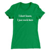I Don’t Know I Just Work Here Funny Women's T-Shirt Kelly Green | Funny Shirt from Famous In Real Life