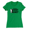 Buy Me A Shot I'm Tying The Knot Women's T-Shirt Kelly Green | Funny Shirt from Famous In Real Life