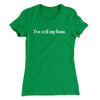 I’ve Cc’d My Boss Women's T-Shirt Kelly Green | Funny Shirt from Famous In Real Life