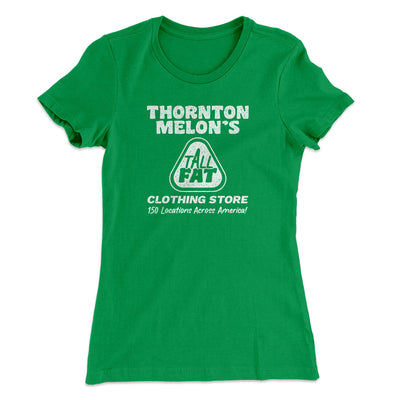 Thornton Melon's Tall And Fat Women's T-Shirt Kelly Green | Funny Shirt from Famous In Real Life