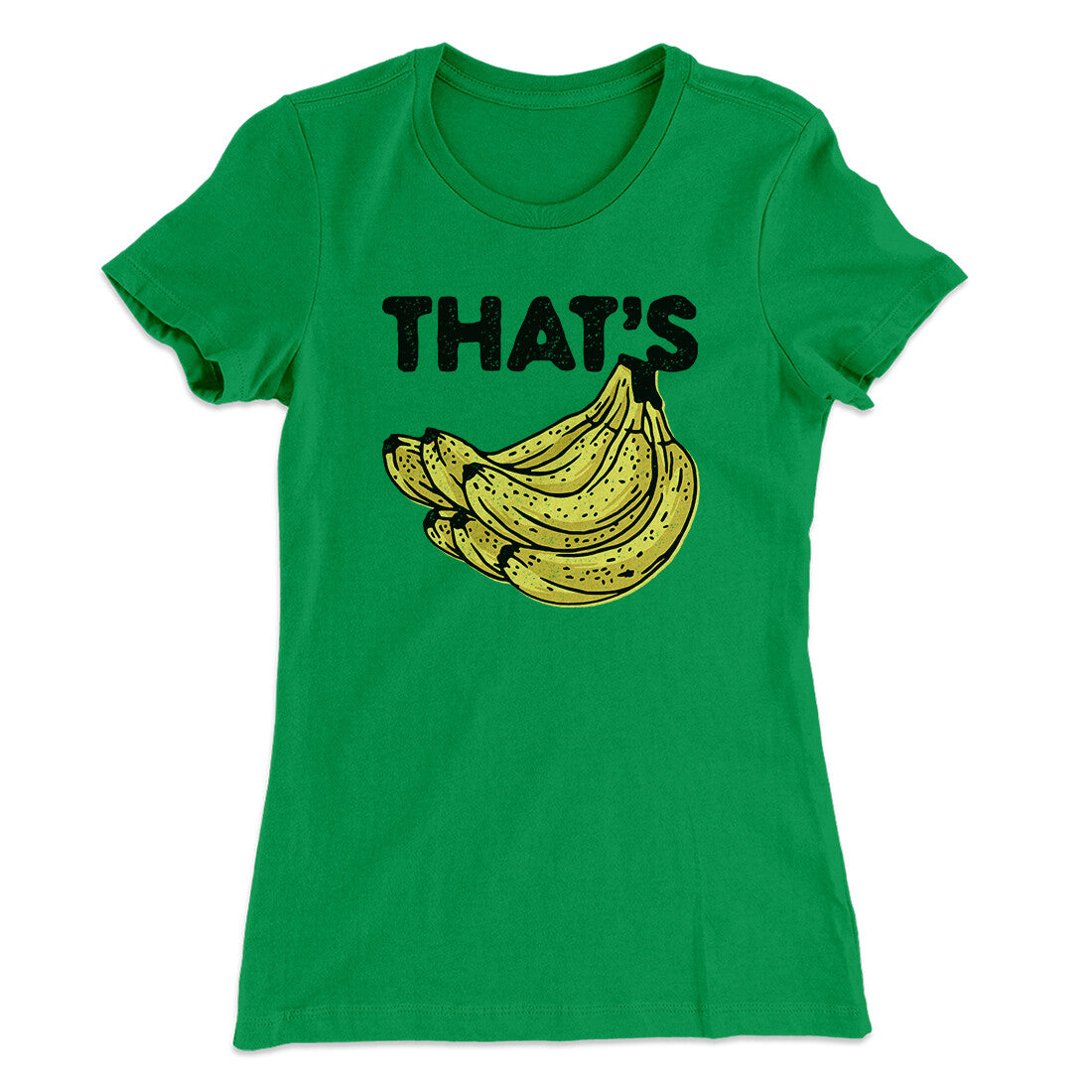That's Bananas Funny Women's T-Shirt | Funny Shirt from Famous In Real Life